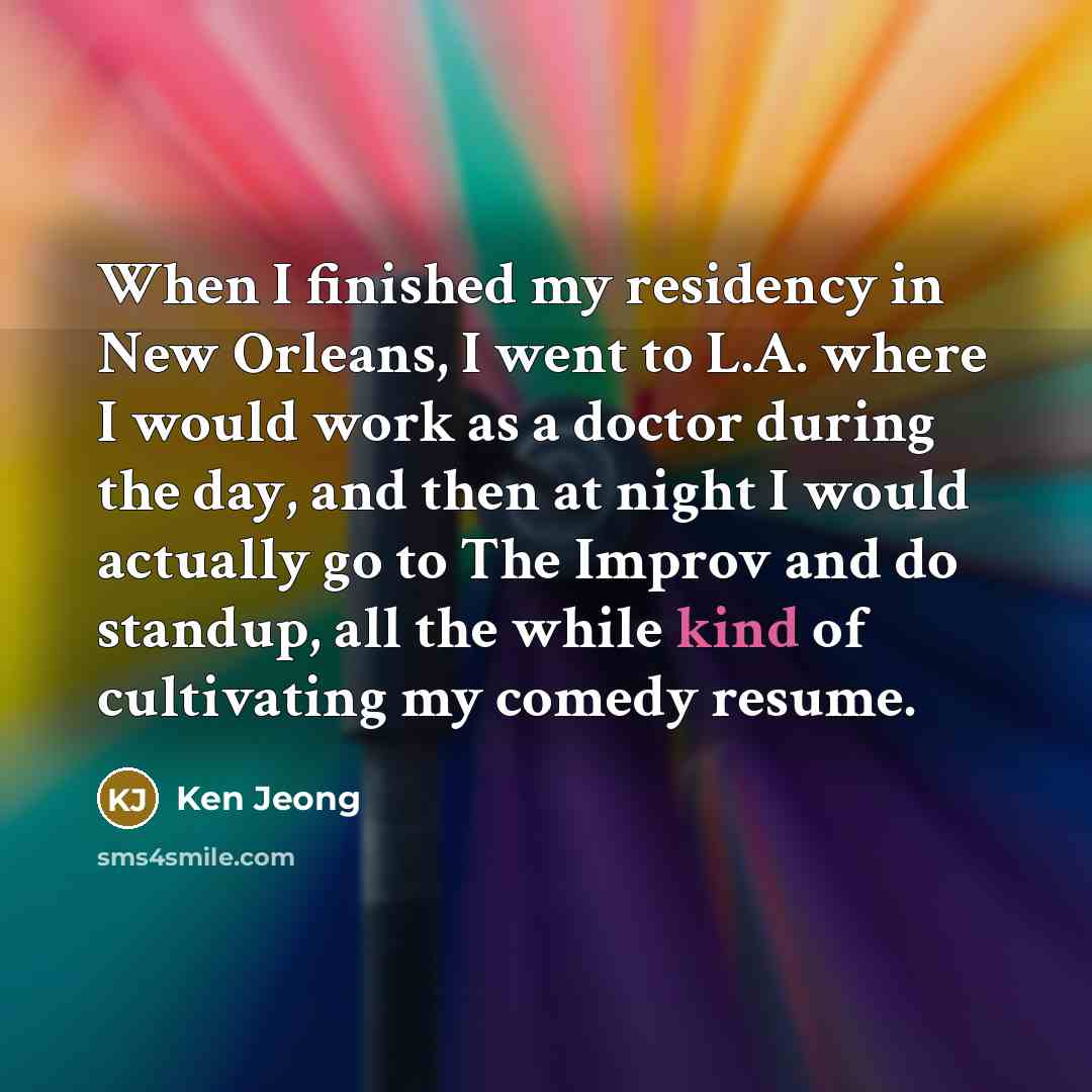“When I finished my residency in New Orleans, I went…” quote by Ken Jeong