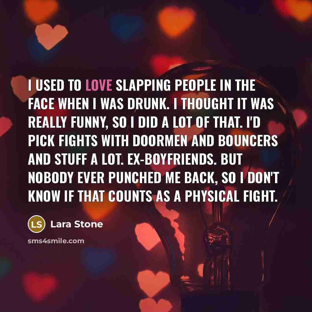 “I used to love slapping people in the face when…” quote by Lara Stone