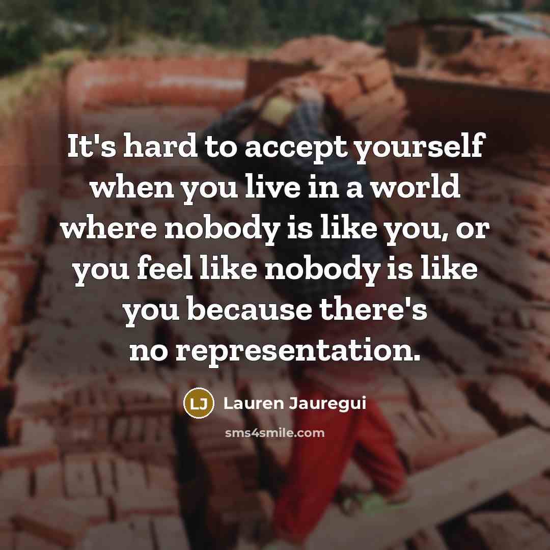 “It's hard to accept yourself when you live in a…” quote by Lauren Jauregui