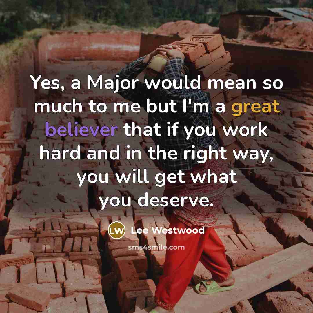 “Yes, a Major would mean so much to me but…” quote by Lee Westwood