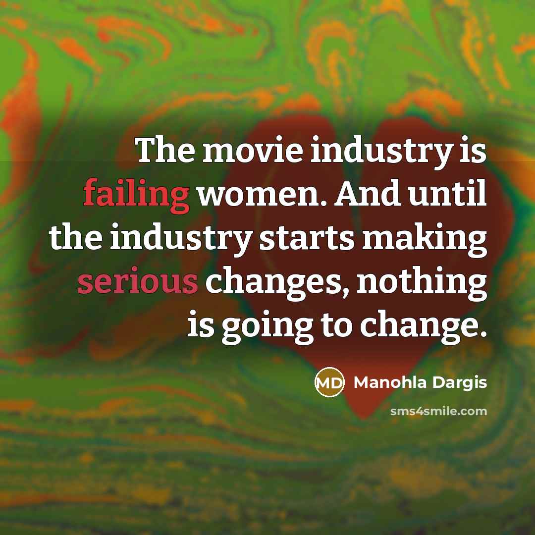 “The movie industry is failing women. And until the industry…” quote by Manohla Dargis