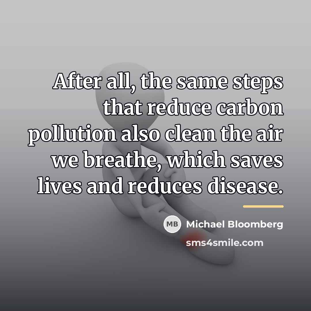 “After all, the same steps that reduce carbon pollution also…” quote by Michael Bloomberg