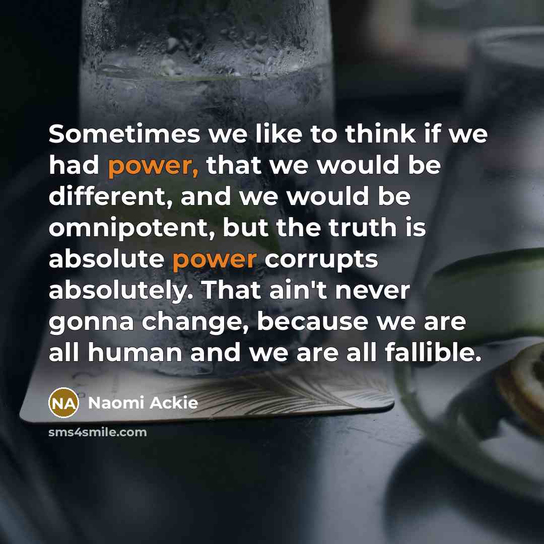 “Sometimes we like to think if we had power, that…” quote by Naomi Ackie