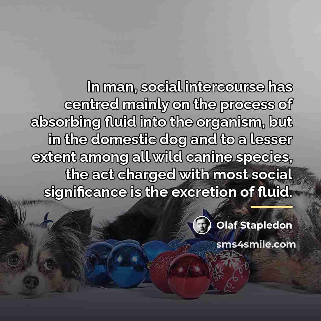 “In man, social intercourse has centred mainly on the process…” quote by Olaf Stapledon