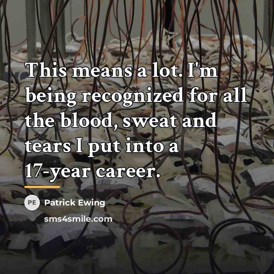 “This means a lot. I'm being recognized for all the…” quote by Patrick Ewing