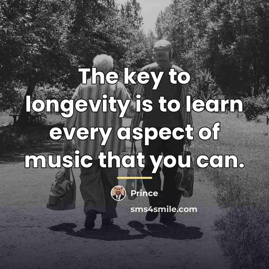 “The key to longevity is to learn every aspect of…” quote by Prince