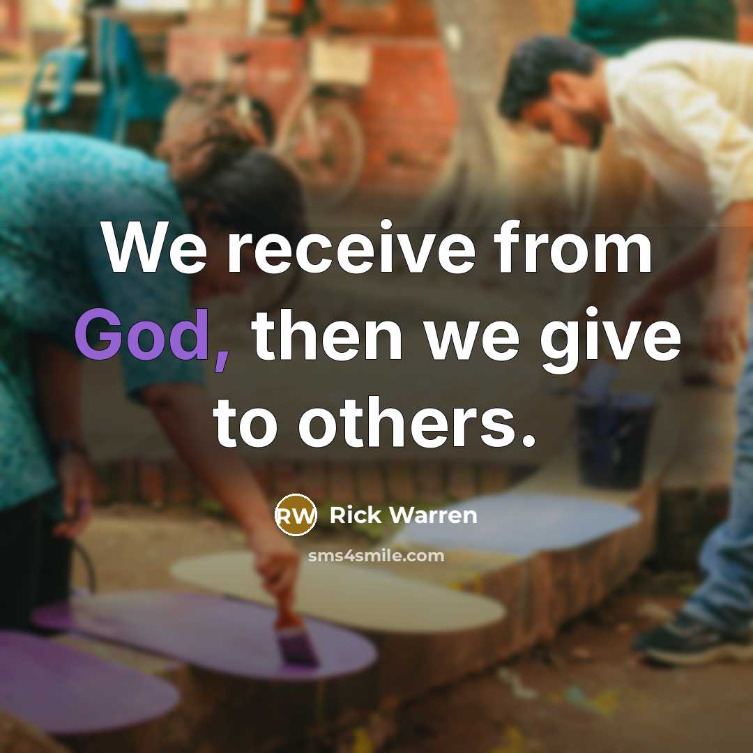 “We receive from God, then we give to others.…” quote by Rick Warren
