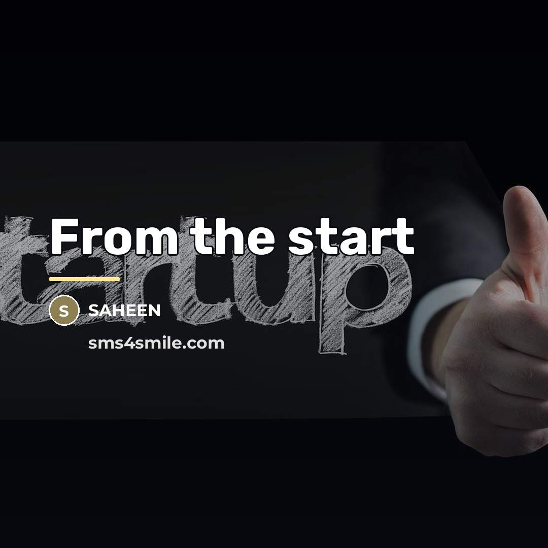 “From the start…” quote by Saheen