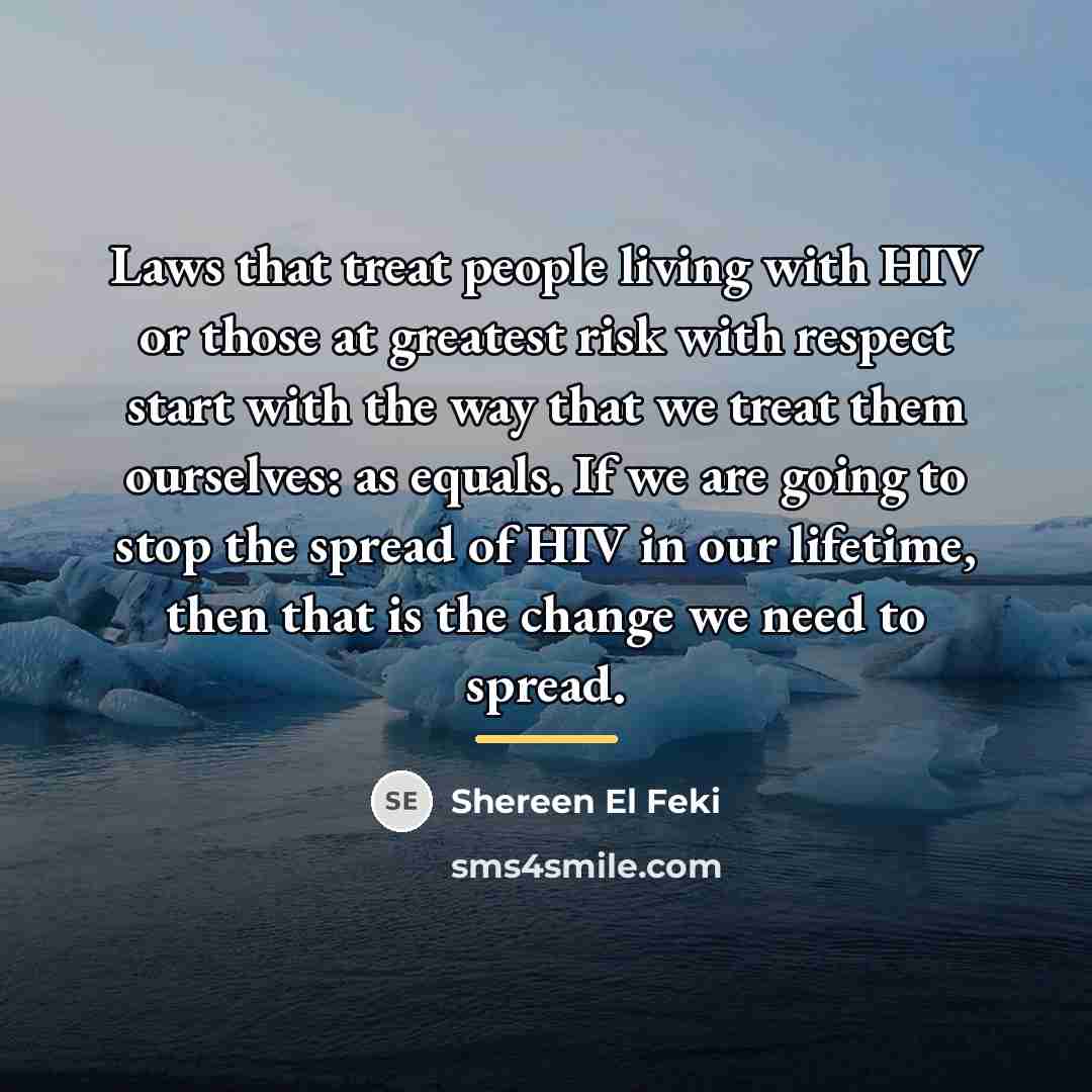“Laws that treat people living with HIV or those at…” quote by Shereen El Feki