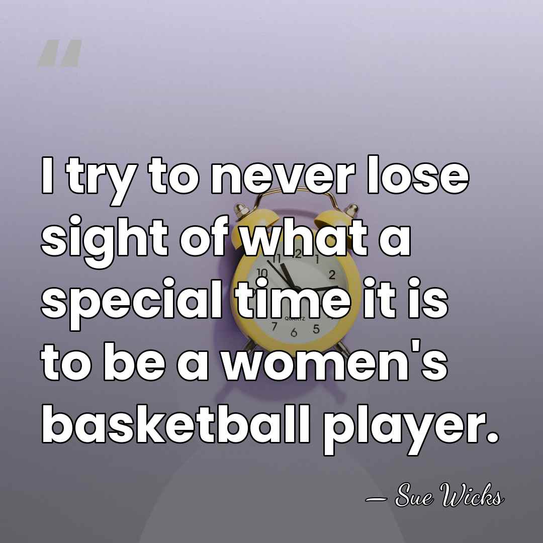 I try to never lose sight of what a special time it&hellip; - Sue Wicks