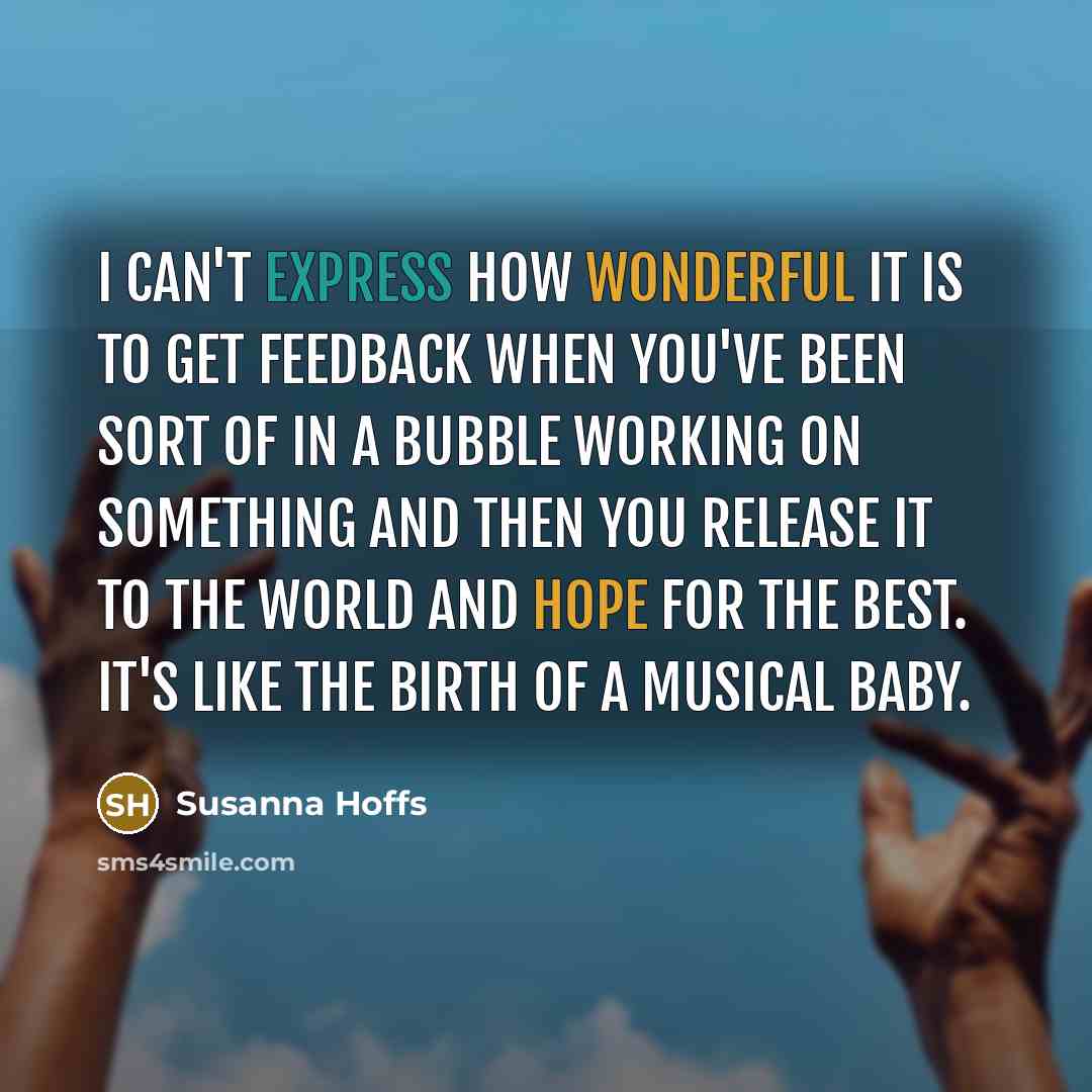 “I can't express how wonderful it is to get feedback…” quote by Susanna Hoffs