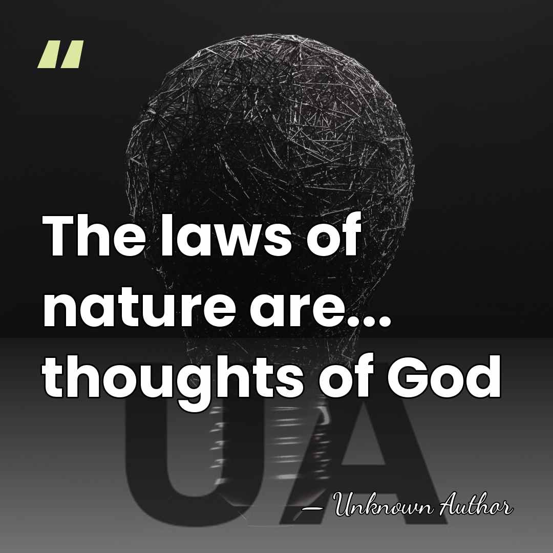 The laws of nature are... thoughts of God - Heinrich Zschokke