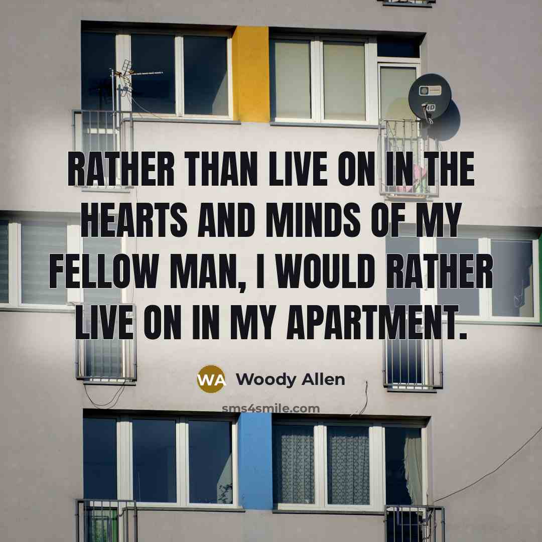 “Rather than live on in the hearts and minds of…” quote by Woody Allen