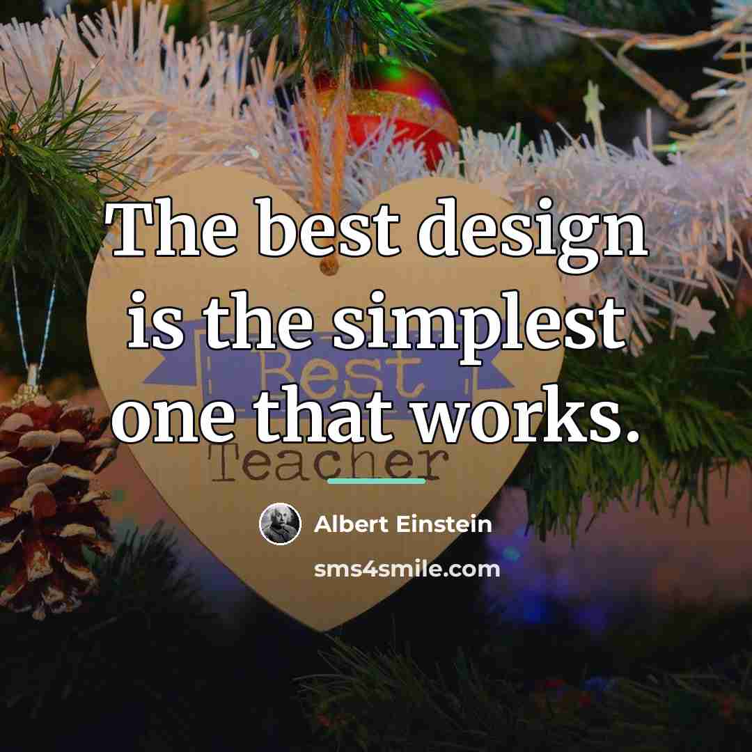 “The best design is the simplest one that works.…” quote by Albert Einstein