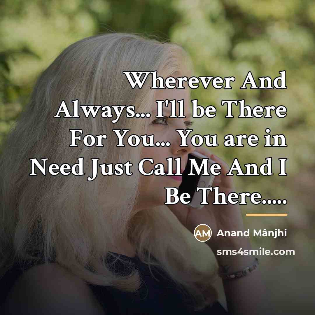 “Wherever And Always... I'll be There For You... You are…” quote by Anand Mânjhi