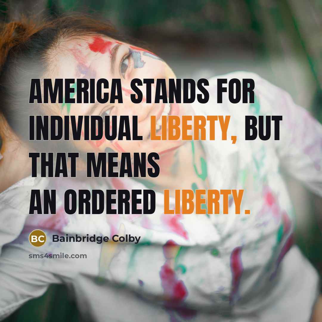 “America stands for individual liberty, but that means an ordered…” quote by Bainbridge Colby