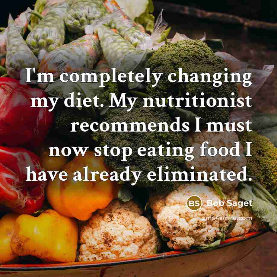 “I'm completely changing my diet. My nutritionist recommends I must…” quote by Bob Saget