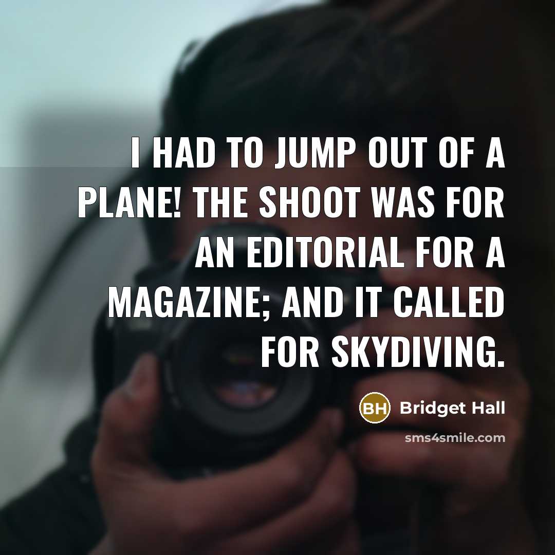 “I had to jump out of a plane! The shoot…” quote by Bridget Hall