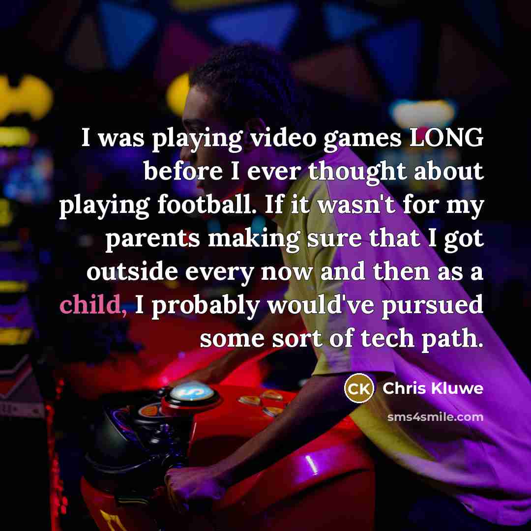 “I was playing video games LONG before I ever thought…” quote by Chris Kluwe