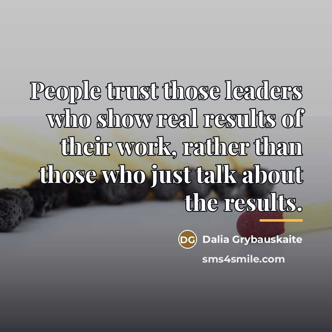 “People trust those leaders who show real results of their…” quote by Dalia Grybauskaite