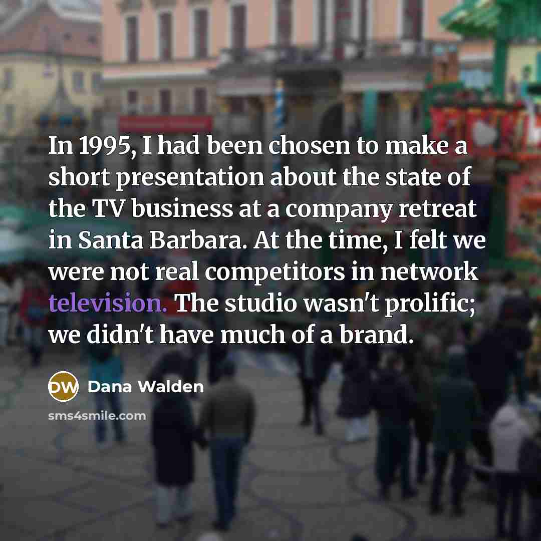 “In 1995, I had been chosen to make a short…” quote by Dana Walden