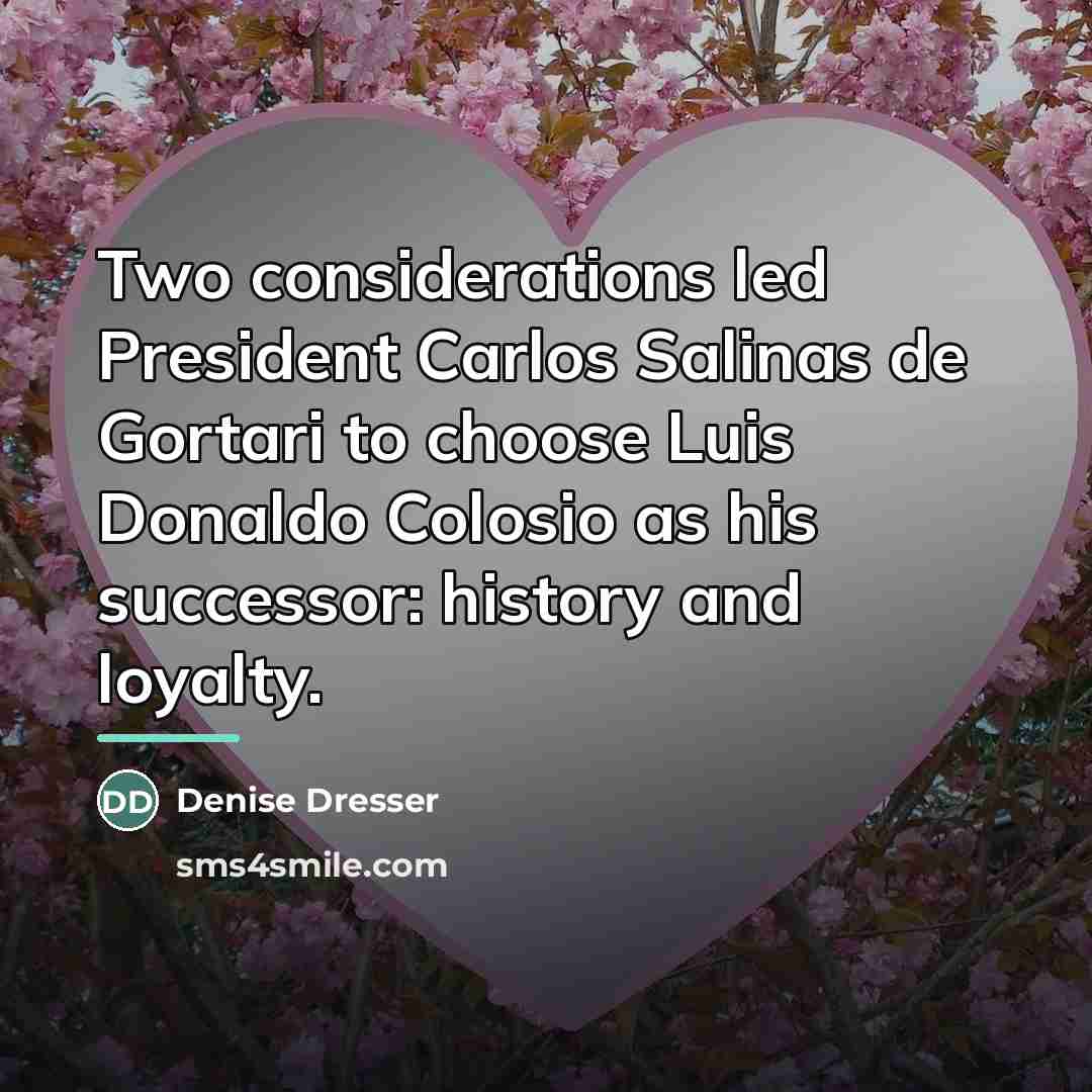 “Two considerations led President Carlos Salinas de Gortari to choose…” quote by Denise Dresser