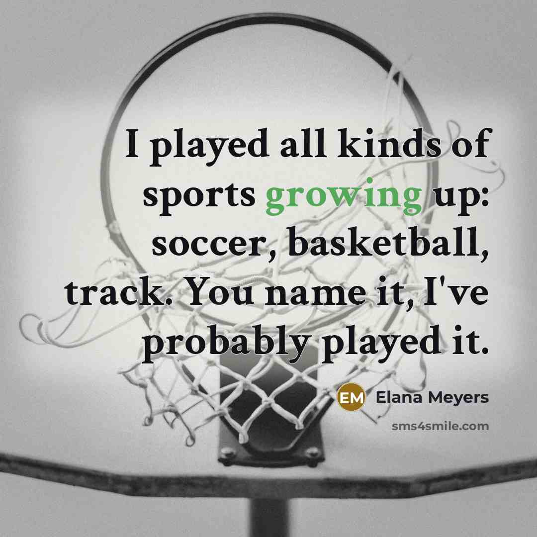 “I played all kinds of sports growing up: soccer, basketball,…” quote by Elana Meyers