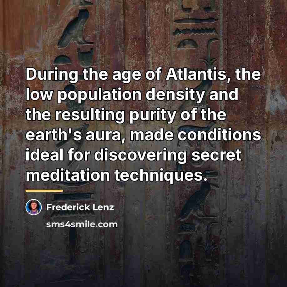 “During the age of Atlantis, the low population density and…” quote by Frederick Lenz