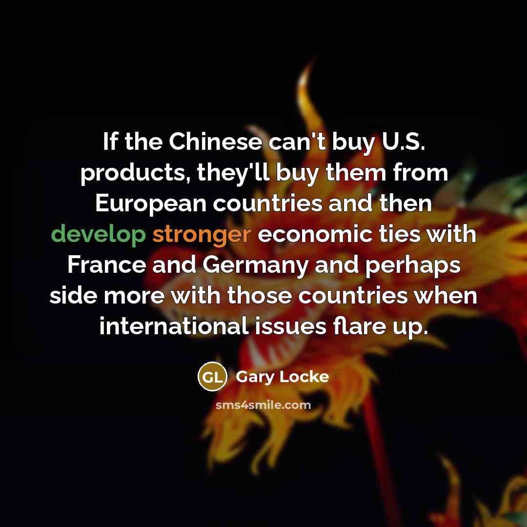 “If the Chinese can't buy U.S. products, they'll buy them…” quote by Gary Locke
