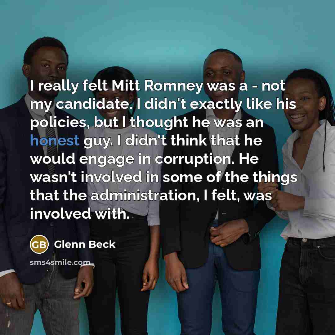 “I really felt Mitt Romney was a - not my…” quote by Glenn Beck