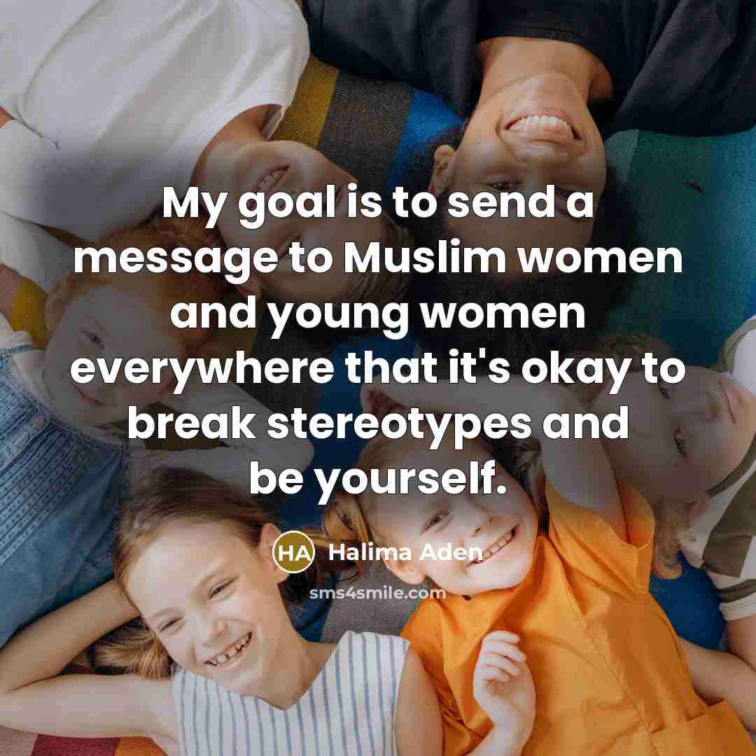 “My goal is to send a message to Muslim women…” quote by Halima Aden