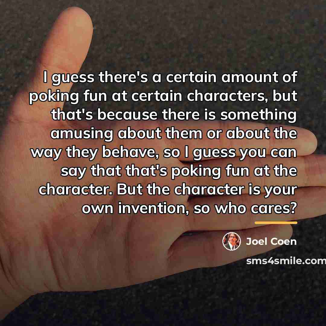 “I guess there's a certain amount of poking fun at…” quote by Joel Coen