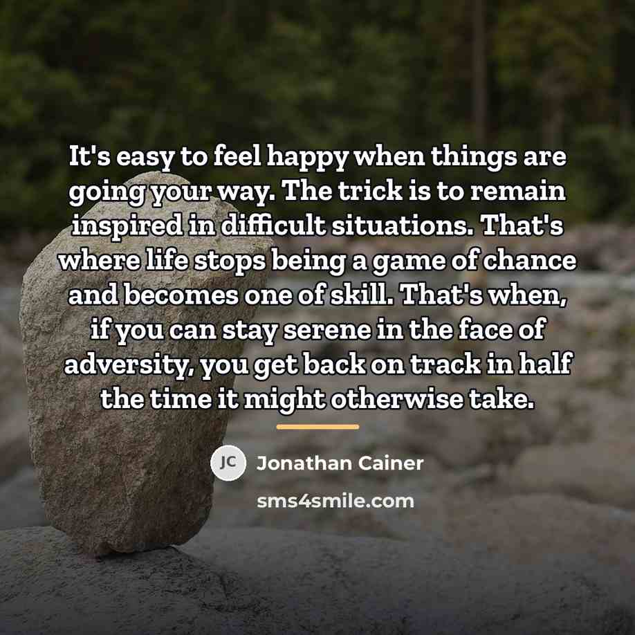 “It's easy to feel happy when things are going your…” quote by Jonathan Cainer