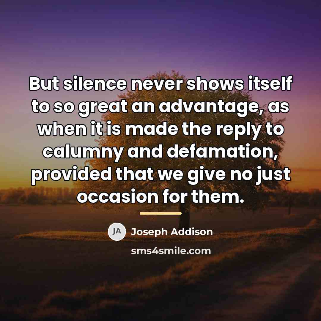 “But silence never shows itself to so great an advantage,…” quote by Joseph Addison