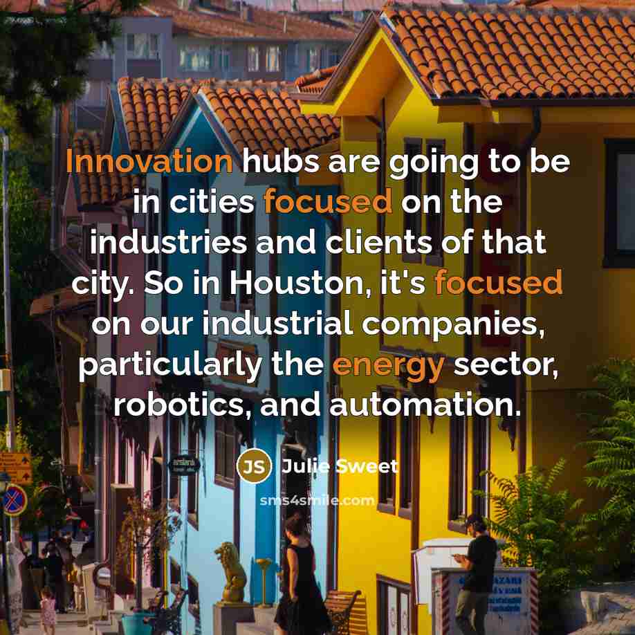 “Innovation hubs are going to be in cities focused on…” quote by Julie Sweet