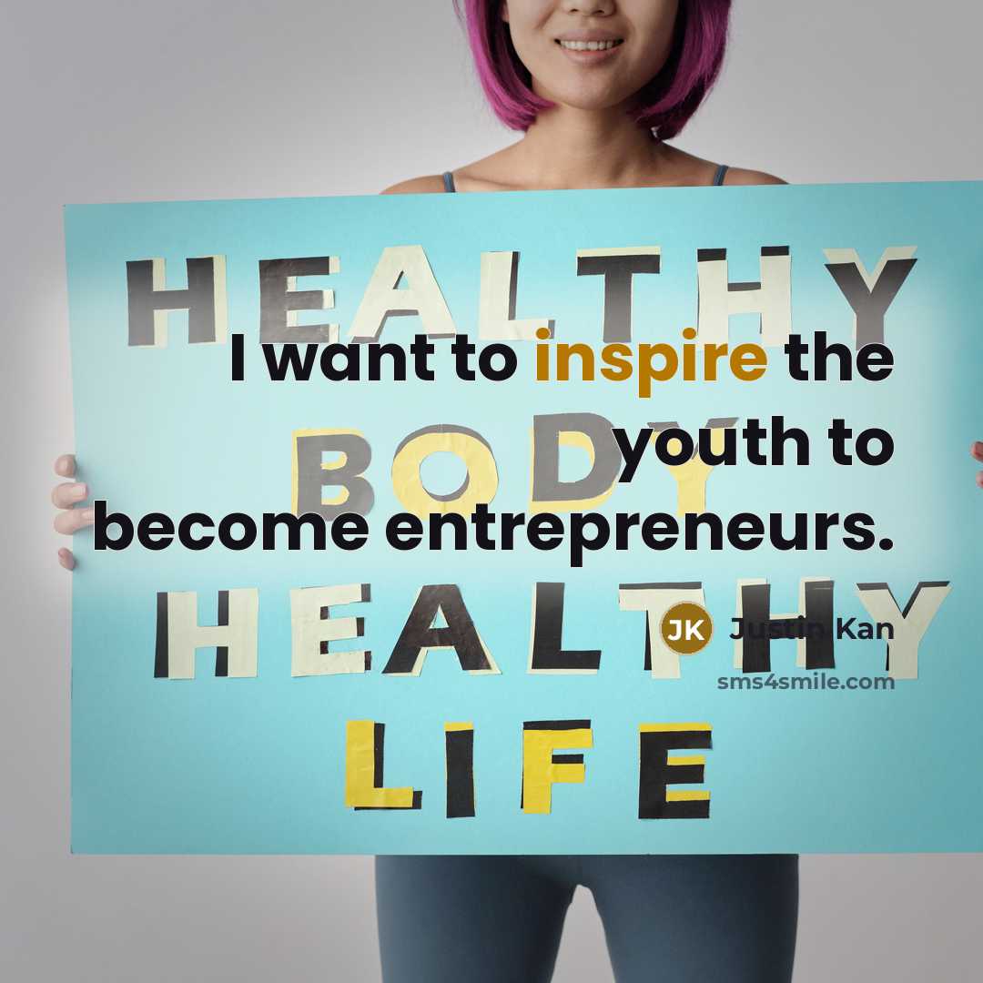 “I want to inspire the youth to become entrepreneurs.…” quote by Justin Kan