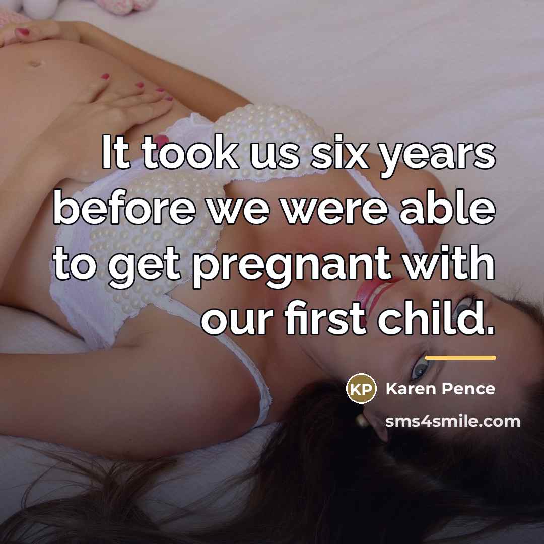 “It took us six years before we were able to…” quote by Karen Pence