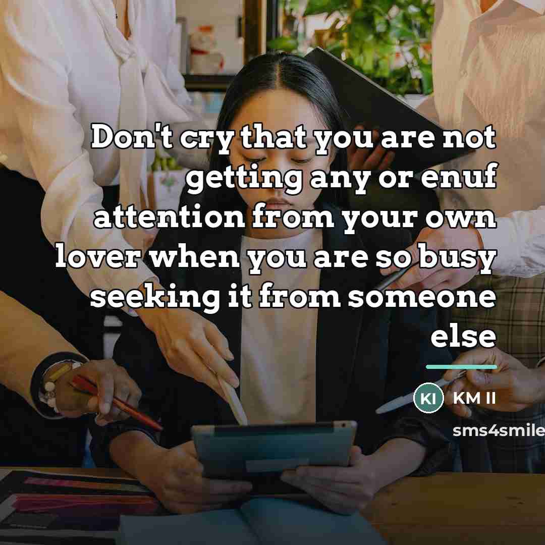 “Don't cry that you are not getting any or enuf…” quote by KM II