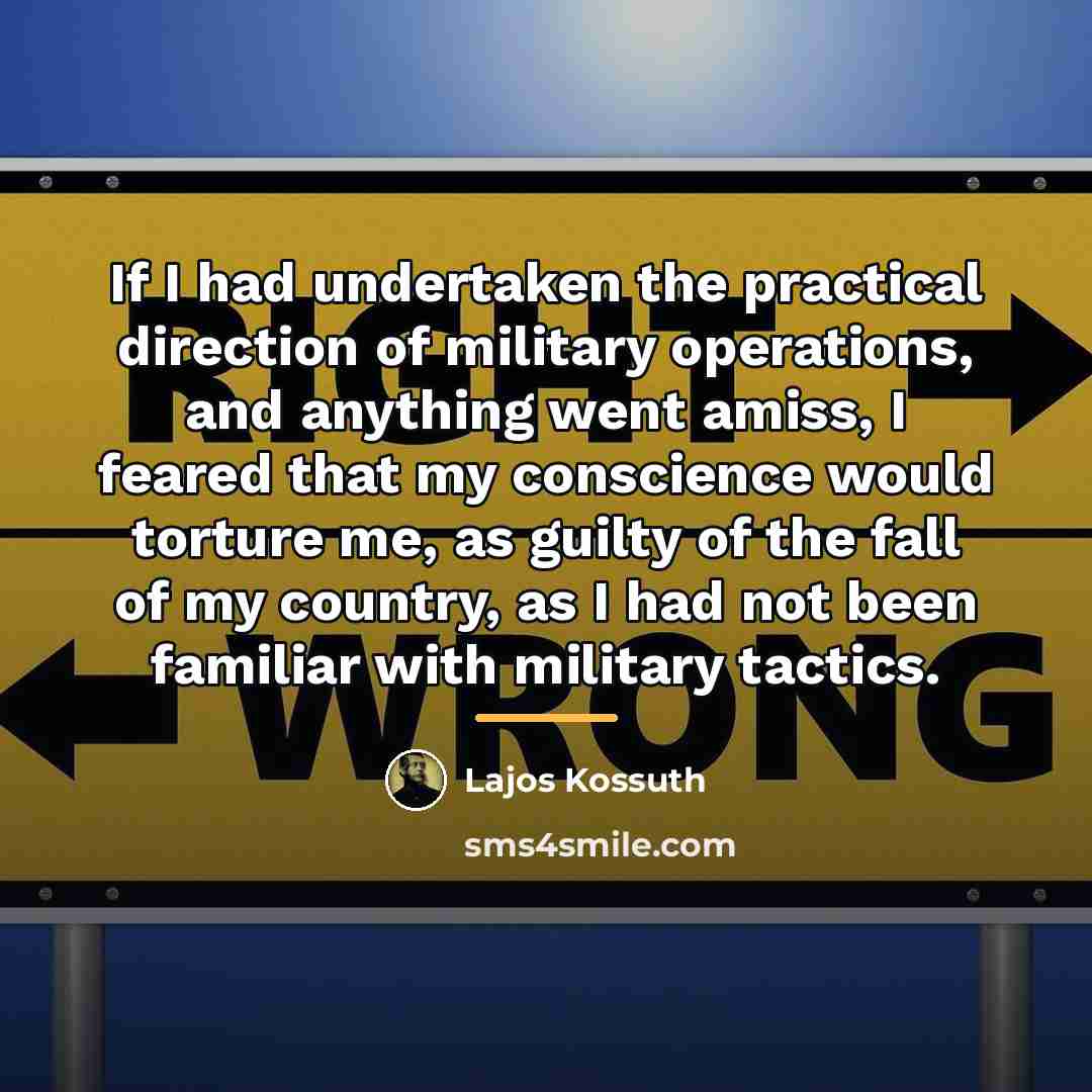 “If I had undertaken the practical direction of military operations,…” quote by Lajos Kossuth