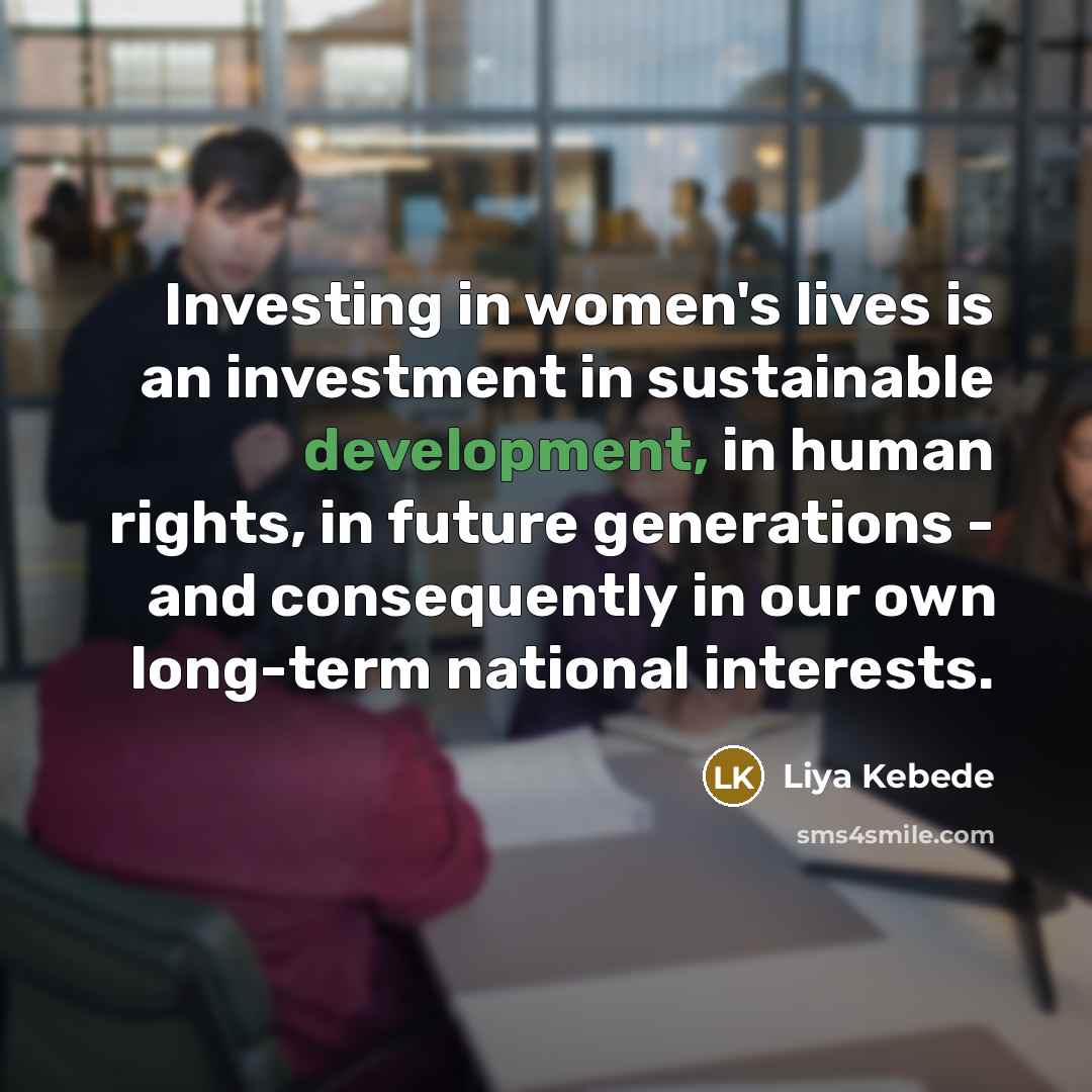“Investing in women's lives is an investment in sustainable development,…” quote by Liya Kebede