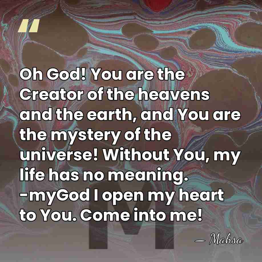 Oh God! You are the Creator of the heavens and the earth,&hellip; - Mahsa
