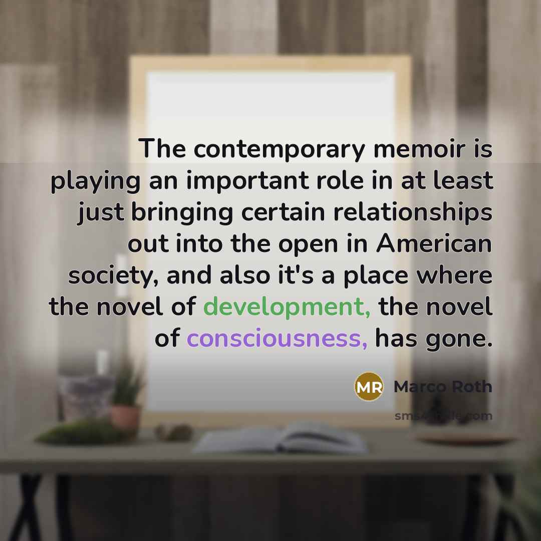 “The contemporary memoir is playing an important role in at…” quote by Marco Roth