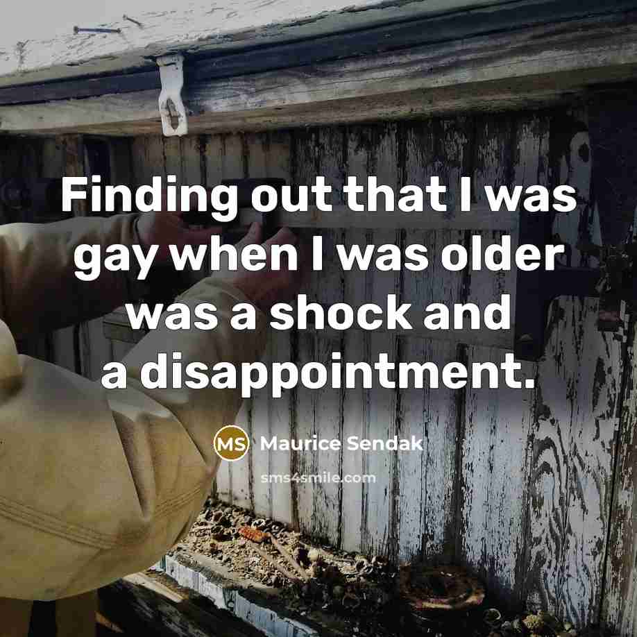 “Finding out that I was gay when I was older…” quote by Maurice Sendak
