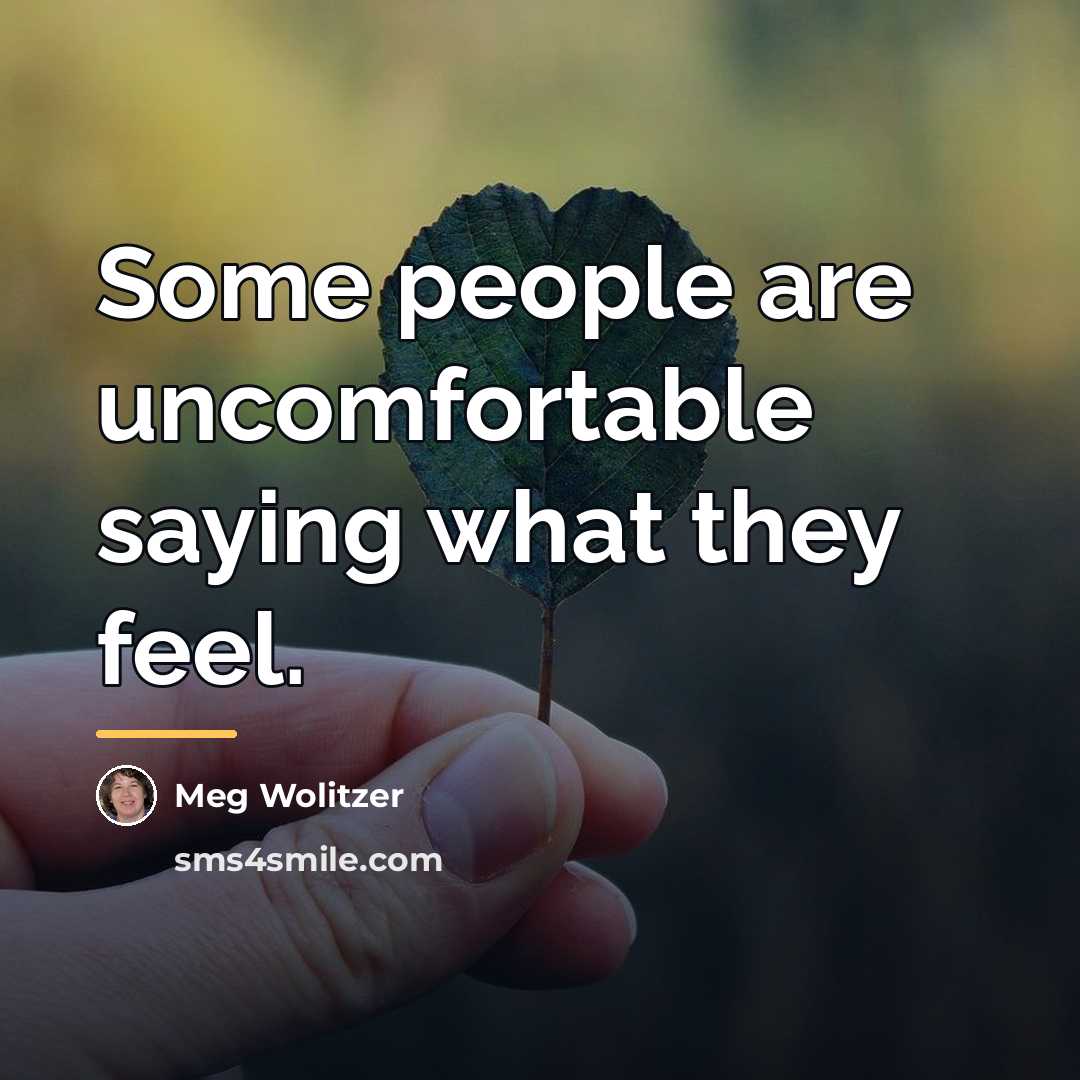 “Some people are uncomfortable saying what they feel.…” quote by Meg Wolitzer