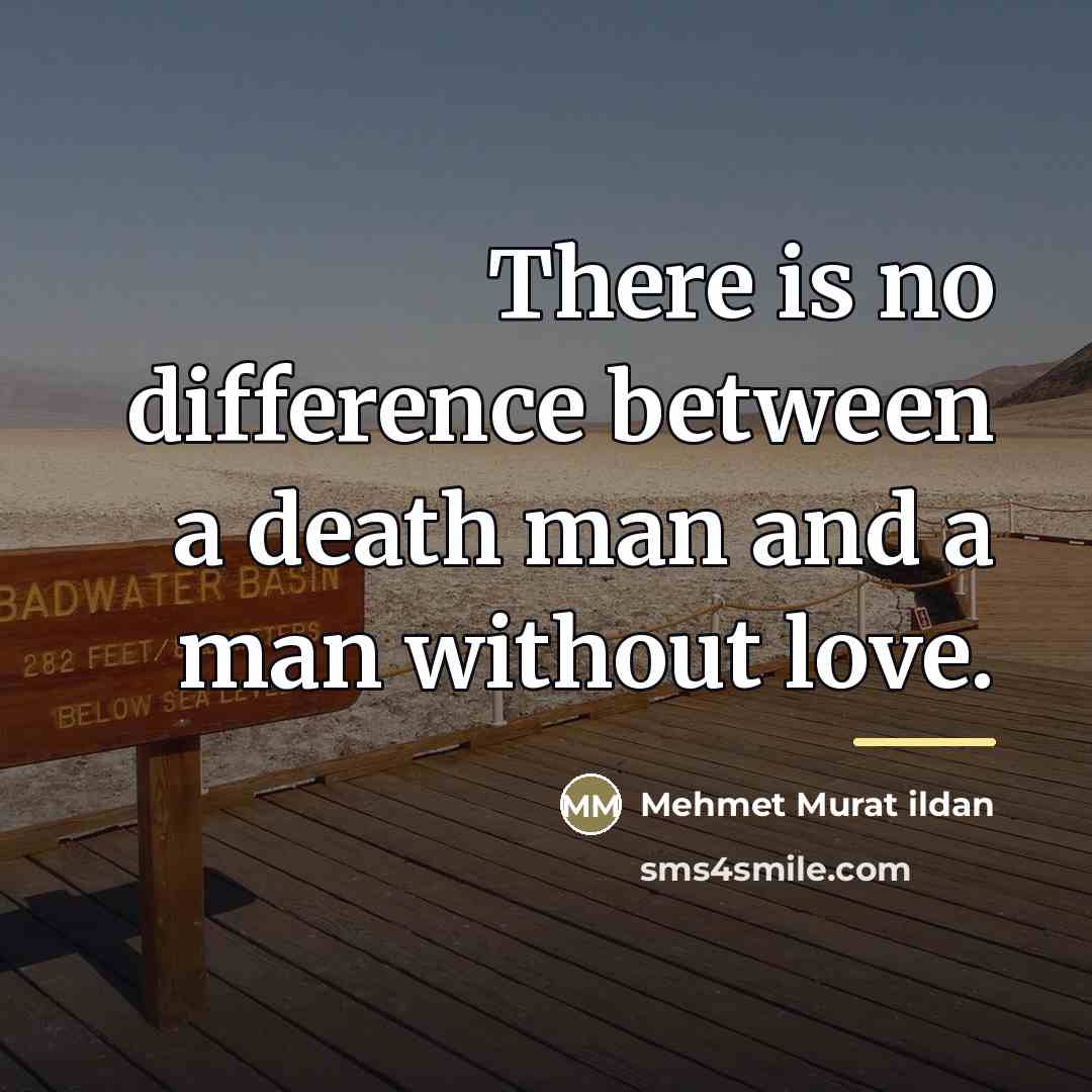 “There is no difference between a death man and a…” quote by Mehmet Murat Ildan