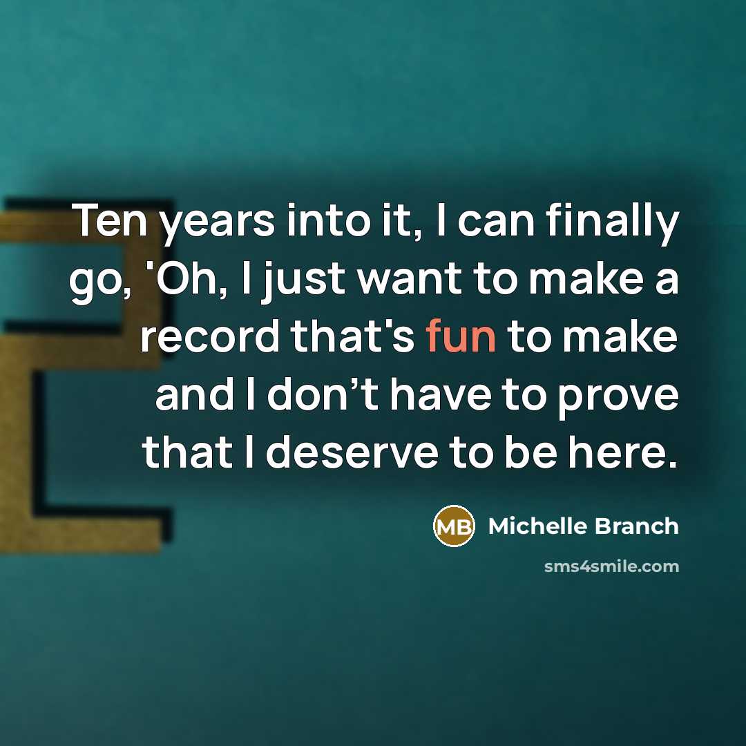 “Ten years into it, I can finally go, 'Oh, I…” quote by Michelle Branch