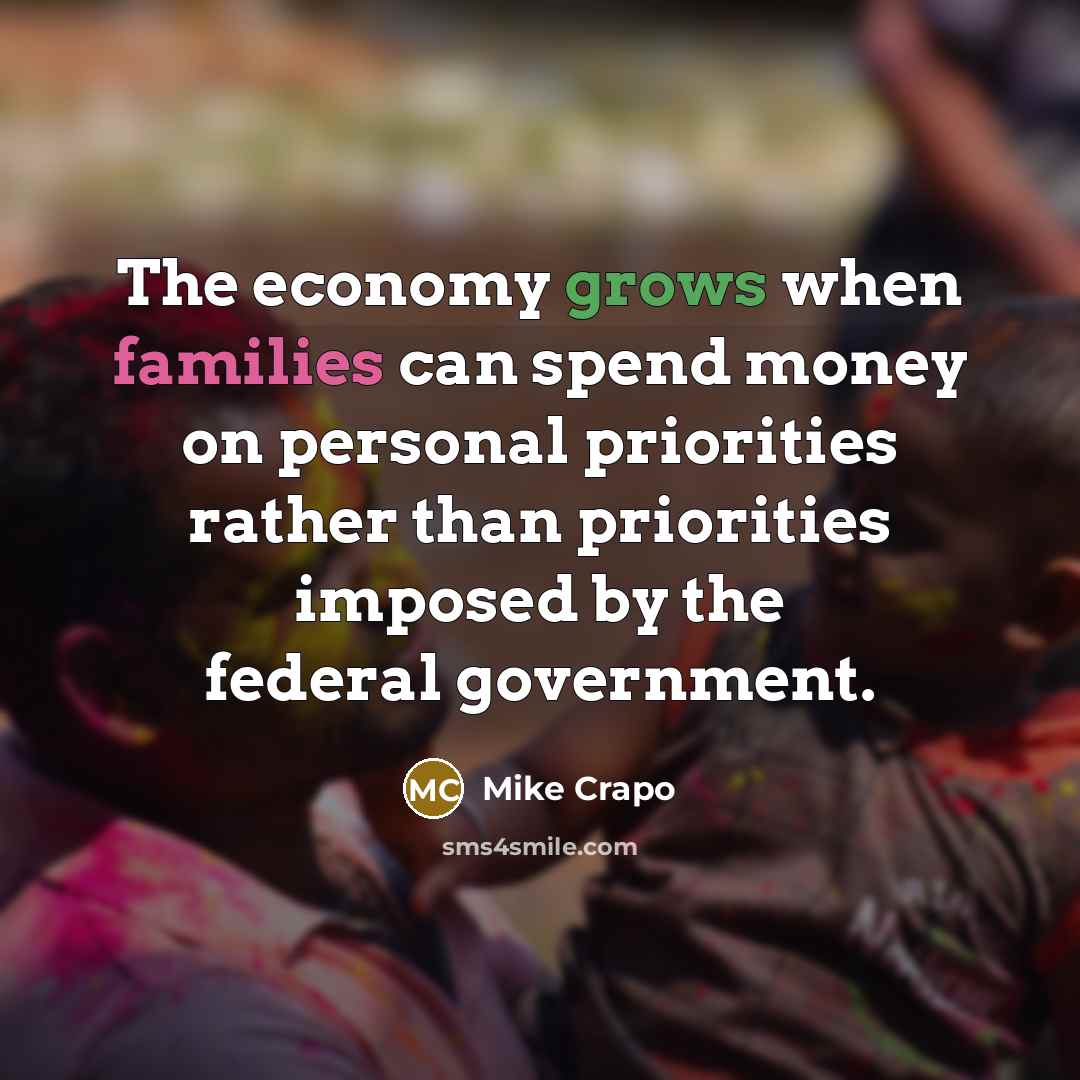 “The economy grows when families can spend money on personal…” quote by Mike Crapo