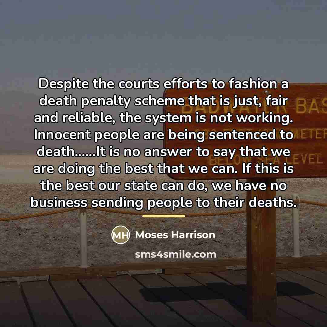 “Despite the courts efforts to fashion a death penalty scheme…” quote by Moses Harrison