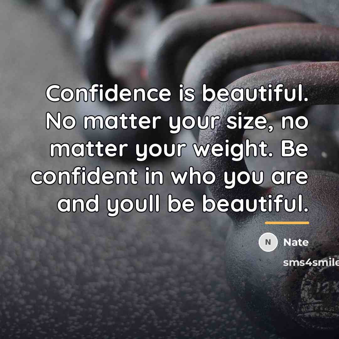 “Confidence is beautiful. No matter your size, no matter your…” quote by Nate