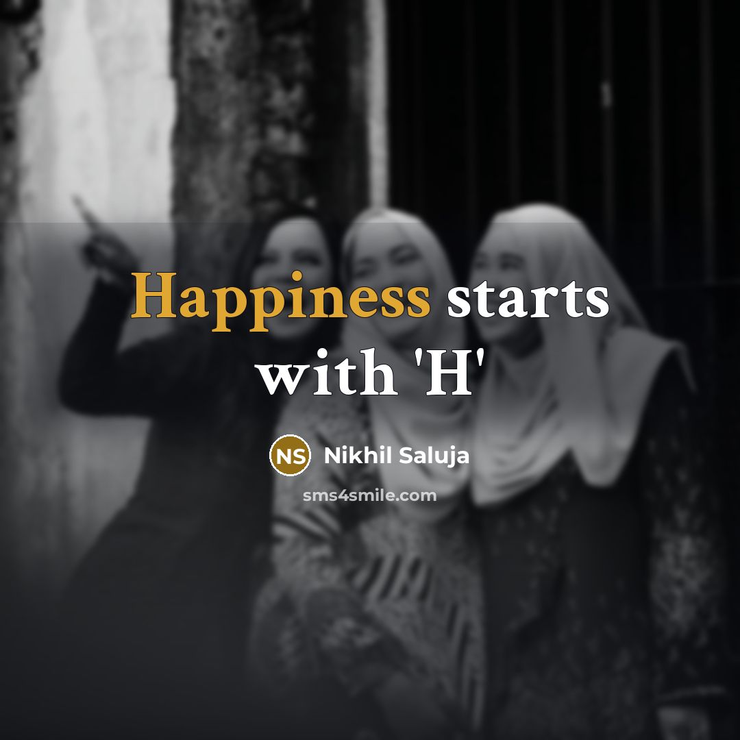 “Happiness starts with 'H'…” quote by Nikhil Saluja